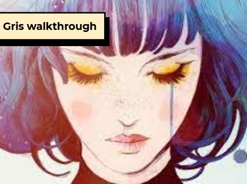 Gris Walkthrough