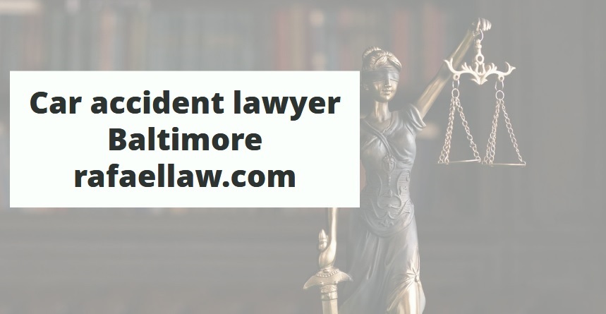 Car accident lawyer Baltimore rafaellaw