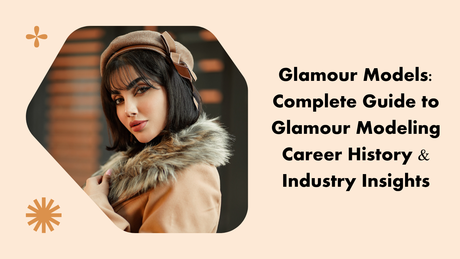 Glamour Models: Complete Guide to Glamour Modeling Career History & Industry Insights